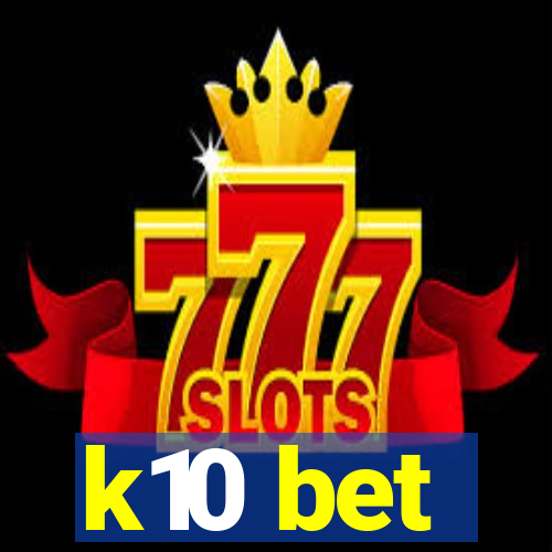 k10 bet